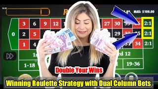 DOUBLE YOUR WINS ♣ Winning Roulette Strategy With Dual Column Bets ♦
