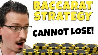 “You Cannot Lose with My Baccarat Strategy”