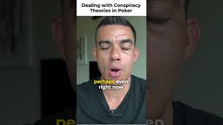 Dealing with conspiracy theories in poker