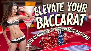 Elevate Your Baccarat : The In and Out of Progressive Baccarat