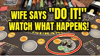 High Limit Blackjack – My Wife Nails It With a HUGE Bet!