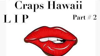 Craps Hawaii — Part # 2 How to Play the L I P Strategy
