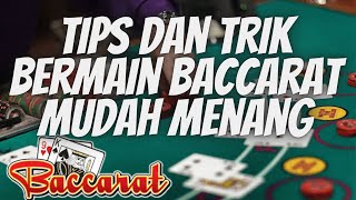 TIPS DAN TRIK CARA BERMAIN BACCARAT MUDAH MENANG | BACCARAT ONLINE | TRIK JITU BACCARAT