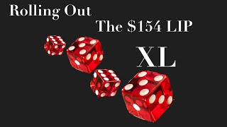 Craps Hawaii — Rolling Out the $154 LIP  XL …. Let’s Do This !!