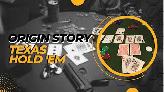 What is the Origin Story of Texas Hold’em Poker? An Origin Story