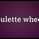 Roulette wheel Meaning