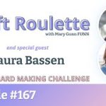 Craft Roulette #167 featuring Laura Bassen (@laurafadora1)