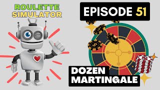 ANOTHER AWESOME ROULETTE STRATEGY  “DOZEN MARTINGALE”. PERSONAL FAVORITE SYSTEM! – SIMULATOR EP 51