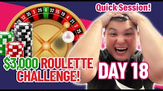 $3,000 Roulette Challenge: 3 MINUTE ROULETTE SESSION! (Day 18)