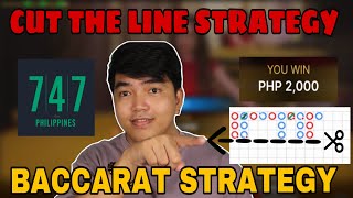BACCARAT STRATEGY | CUT THE LINE STRATEGY | 747