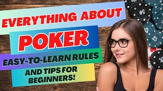 Everything About Poker: Easy-to-Learn Rules and Tips for Beginners!
