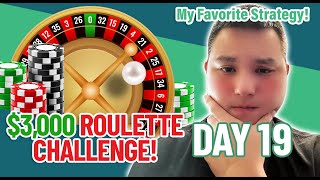 $3,000 Roulette Challenge: Using My FAVORITE Roulette Strategy! (Day 19)