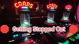 They put the brakes on me during this bubble craps session