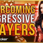 Combat Aggressive Poker Players with THESE TIPS!