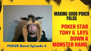 Poker Beast Ep 6: Poker Tips, Making Good Folds with Tong G