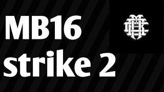 MB16 strike 2 | Baccarat strategy