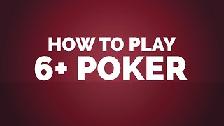How to play 6+ Poker?