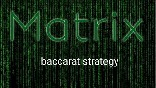 Matrix | Baccarat strategy for low roller