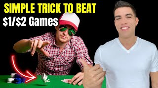 Simple Trick to Beat $1/$2 Games (Works Every Time)
