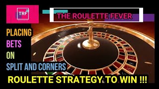 Placing Bets On Split And Corners ♣ Roulette Strategy To Win ♦ The Roulette Fever ♠