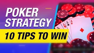 Poker strategy 10 Tips to win