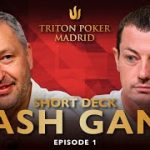 Short Deck CASH GAME | Episode 1 – Triton Poker Madrid 2022