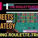 4 STREETS ESTRATEGY ♣ WINNING ROULETTE TRICK ♦ The Roulette Fever ♠