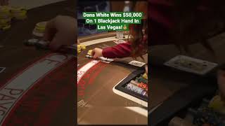 Dana White Wins $50,000 On 1 Blackjack Hand In Las Vegas! #danawhite #blackjack #casino #lasvegas
