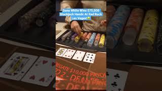 Dana White Wins $75,000 Blackjack Hands At Red Rock Las Vegas! #danawhite #ufc #blackjack #lasvegas
