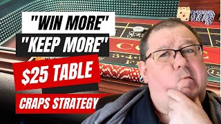 Win More, Keep More at a $25 Craps Table