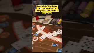Dana White Wins Crazy $200,000 Max Bet On Blackjack At The Red Rock Las Vegas! #danawhite #blackjack