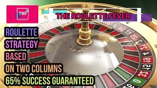 Roulette Strategy Based On Two Columns ♣ 65% Success Guaranteed ♦ The Roulette Fever ♠