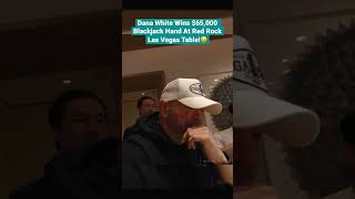 Dana White Wins $65,000 Blackjack Hand At Red Rock Las Vegas Table! #danawhite #blackjack #lasvegas