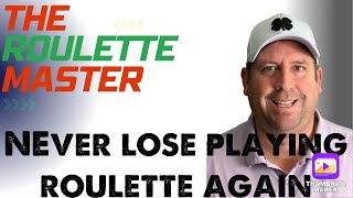 NEVER LOSE PLAYING ROULETTE AGAIN