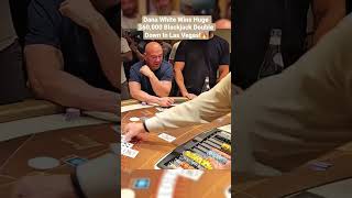 Dana White Wins Huge $60,000 Blackjack Double Down In Las Vegas! #danawhite #blackjack #lasvegas