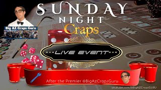 SUNDAY NIGHT LIVE CRAPS: 7/16/23