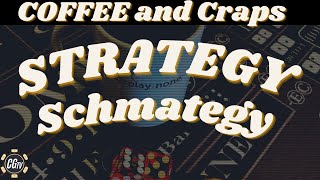 What is a craps strategy …. really?