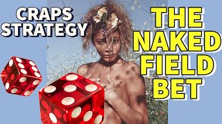 Craps Strategy: The Naked Field Bet