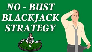No Bust BlackJack Strategy: Why Winners Avoid It