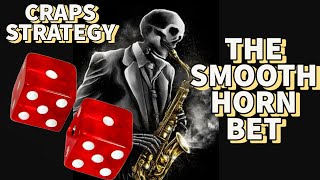 The Smooth Horn Bet: The Ultimate Craps Strategy