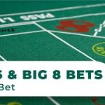 Big 6 & Big 8 Bets in Craps: The Ultimate Guide