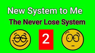 The Never lose System Run 2