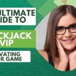The Ultimate Guide to Blackjack VIP: Elevating Your Game