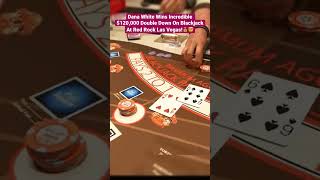 Dana White Wins Incredible $120,000 Double Down On Blackjack At Red Rock Las Vegas! #danawhite