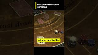 Fast Paced Blackjack Gambling