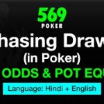 Chasing Draws in Poker (Concept of Pot Odds + Equity) – HINDI + ENGLISH