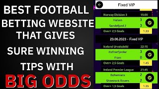 The Best Football Betting Website that gives sure winning tips with BIG ODDS