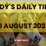 Andy’s Daily Free Tips for Horse Racing, 10 August 2023